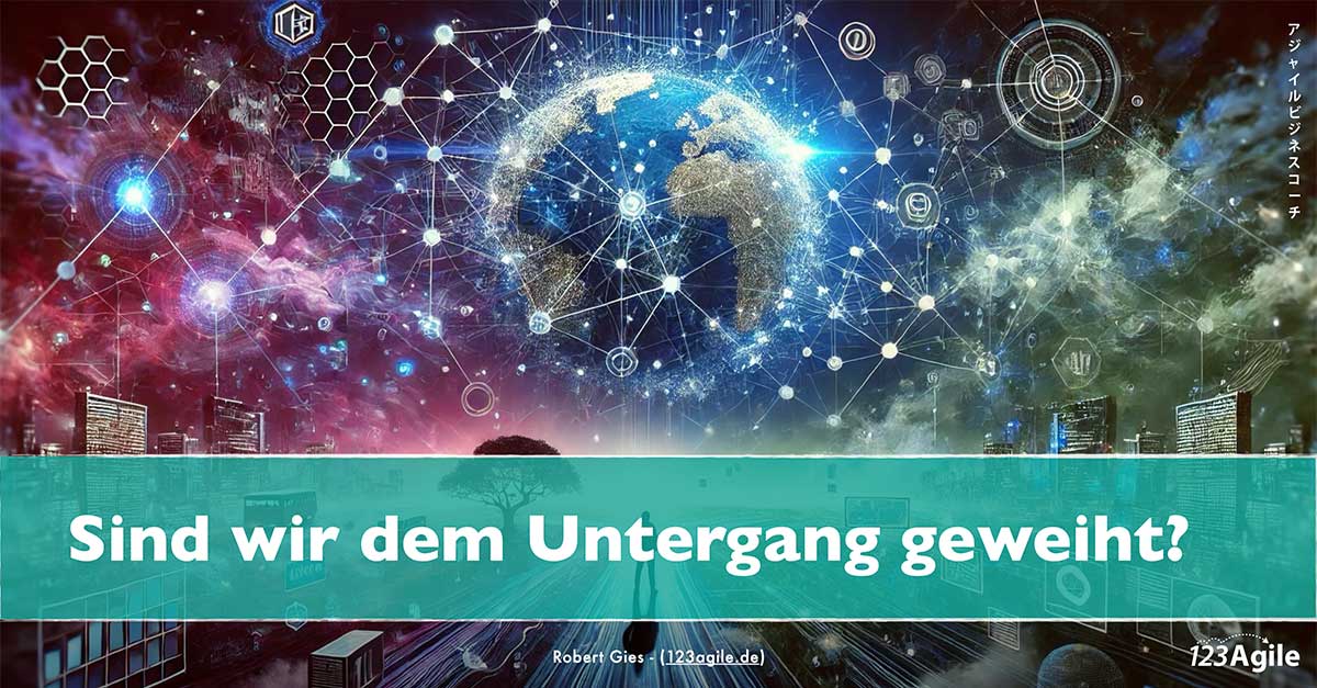 Sind wir dem Untergang geweiht?